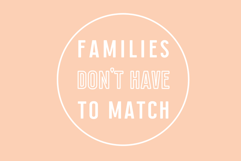 Families Don't Have to Match adoption saying