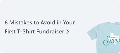 6 Mistakes to Avoid in Your First T-Shirt Fundraiser